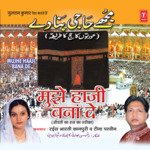 Mujhe Haaji Bana De (Auraton Ka Haj Ka Tareeka) - Raees Bharti Song Download